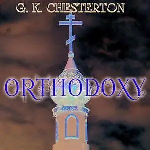 «Orthodoxy» by G.K.Chesterton