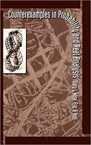 Counterexamples in Probability and Real Analysis