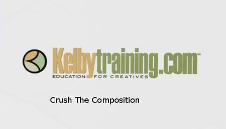 Kelby Training - Crush The Composition By Scott Kelby