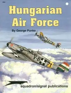 Hungarian Air Force - Aircraft Specials series (Squadron/Signal Publications 6069)