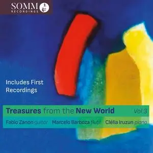 Clelia Iruzun, Fábio Zanon & Marcelo Barboza - Treasures from the New World, Vol. 3 (2023) [Official Digital Download 24/192]