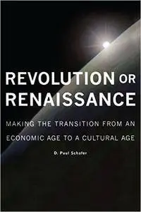 Revolution or Renaissance: Making the Transition from an Economic Age to a Cultural Age (Governance Series)