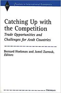 Catching Up with the Competition: Trade Opportunities and Challenges for Arab Countries