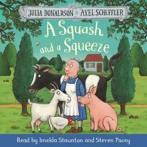 «A Squash and a Squeeze» by Julia Donaldson,Axel Scheffler