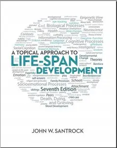 A Topical Approach to Life-Span Development (7th edition) (Repost)