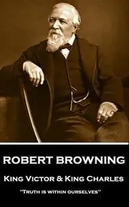 «King Victor and King Charles» by Robert Browning