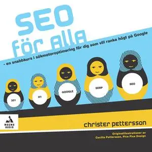 «SEO för alla - en snabbkurs i sökmotoroptimering för dig som vill ranka högt på Google» by Christer Pettersson