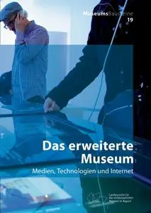 Das erweiterte Museum: Medien, Technologien und Internet