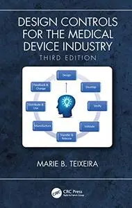 Design Controls for the Medical Device Industry, 3rd Edition