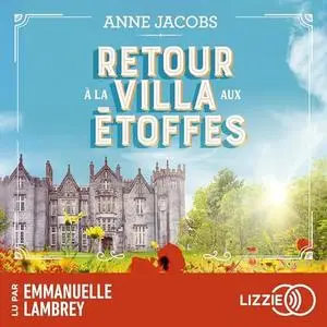 Anne Jacobs, "La villa aux étoffes, tome 4 : Retour à la villa aux étoffes"