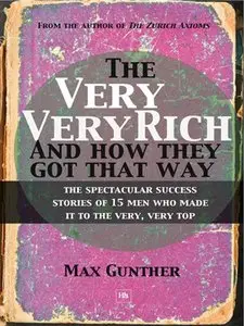 The Very, Very Rich and How They Got That Way (repost)