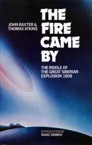 The Fire Came by: The Riddle of the Great Siberian Explosion