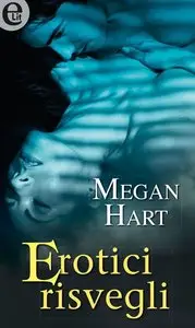 Megan Hart - Erotici risvegli