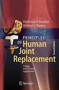 Principles of Human Joint Replacement: Design and Clinical Application(Repost)