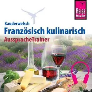 «Kauderwelsch AusspracheTrainer: Französisch kulinarisch» by Gabriele Kalmbach