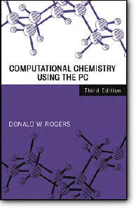 Donald W. Rogers, "Computational Chemistry Using the PC" (3rd edition) (Repost)