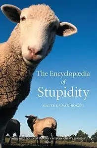 The Encyclopaedia of Stupidity