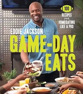 Game-Day Eats: 100 Recipes for Homegating Like a Pro (Repost)