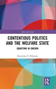 Contentious Politics and the Welfare State: Squatting in Sweden (Cities and Society)