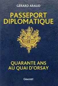 Gérard Araud, "Passeport diplomatique: Quarante ans au Quai d'Orsay" (repost)