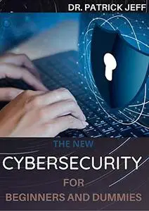 The New Cybersecurity For Beginners And Dummies