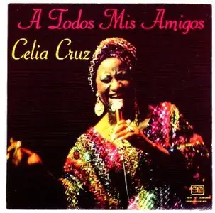 Celia Cruz - A Todo Mis Amigos  (2007)