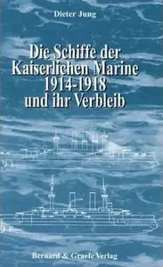 Die Schiffe der Kaiserlichen Marine 1914-1918 und ihr Verbleib (Repost)