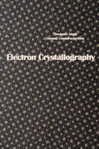 "Electron Crystallography" ed. by Devinder Singh, Simona Condurache-Bota