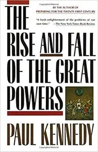 The Rise and Fall of the Great Powers: Economic Change and Military Conflict from 1500 to 2000
