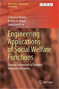 Engineering Applications of Social Welfare Functions