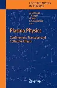 Andreas Dinklage, Plasma Physics: Confinement, Transport and Collective Effects(Repost)