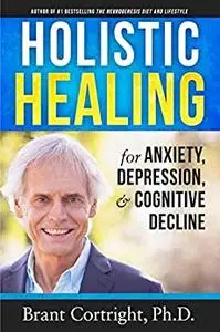 Holistic Healing for Anxiety, Depression, and Cognitive Decline