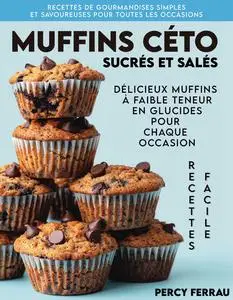 Muffins Céto Sucrés Et Salés - Percy Ferrau