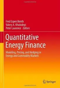 Quantitative Energy Finance: Modeling, Pricing, and Hedging in Energy and Commodity Markets [Repost]