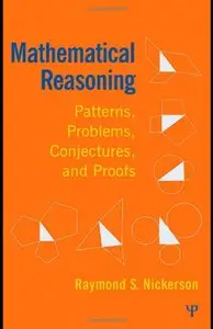 Mathematical Reasoning: Patterns, Problems, Conjectures, and Proofs (repost)