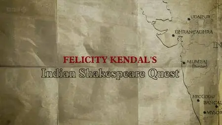 BBC - Felicity Kendal's Indian Shakespeare Quest (2012)