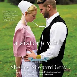 «A Sister's Wish» by Shelley Shepard Gray