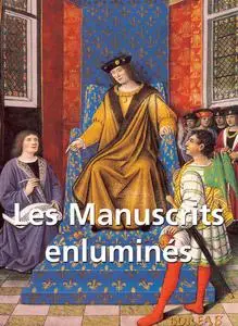 «Les Manuscrits enluminés» by Jp.A.Calosse