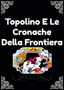 Topolino e le Cronache Della Frontiera - Integrale