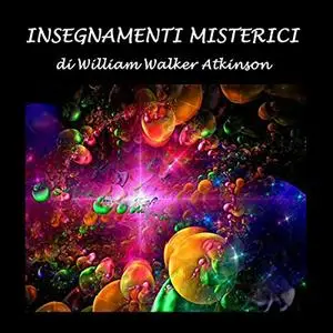 «Insegnamenti misterici» by William Walker Atkinson