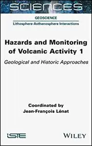 Hazards and Monitoring of Volcanic Activity 1: Geological and Historic Approaches