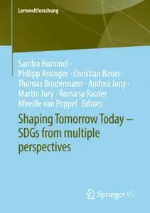 Shaping Tomorrow Today – SDGs from multiple perspectives