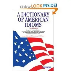 A Dictionary of American Idioms 