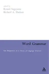 Word Grammar: New Perspectives on a Theory of Language Structure