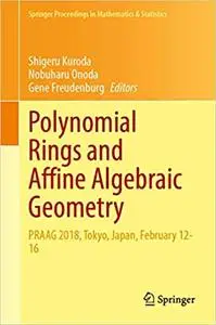 Polynomial Rings and Affine Algebraic Geometry: PRAAG 2018, Tokyo, Japan, February 12-16 (Springer Proceedings in Mathem