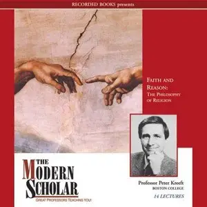 Faith and Reason: The Philosophy of Religion (The Modern Scholar) (Audiobook)