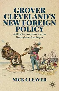 Grover Cleveland's New Foreign Policy (Repost)