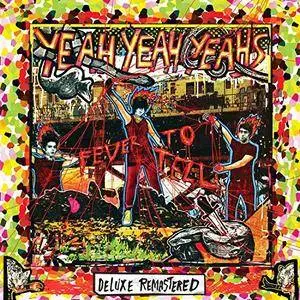 Yeah Yeah Yeahs - Fever To Tell 2003 (Deluxe Remastered 2017)