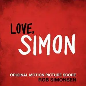 Rob Simonsen - Love, Simon (Original Motion Picture Soundtrack) - 2018