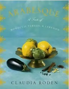 Arabesque: A Taste of Morocco, Turkey, and Lebanon [Repost]